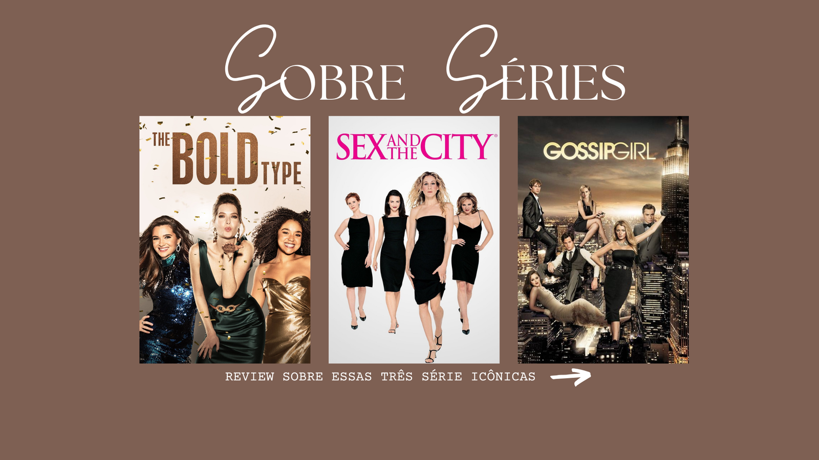 Sex and the City x The Bold Type x Gossip Girl